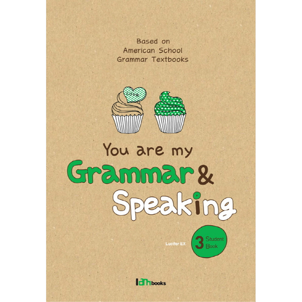 아이엠북스: You are my Grammar &amp; Speaking 3 Student Book: 유 아 마이 그래머 앤 스피킹